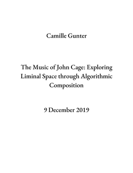 Camille Gunter the Music of John Cage: Exploring Liminal Space Through Algorithmic Composition 9 December 2019