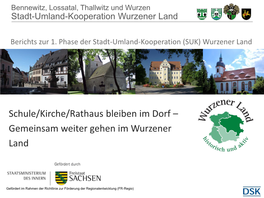 Schule/Kirche/Rathaus Bleiben Im Dorf – Gemeinsam Weiter Gehen Im Wurzener Land