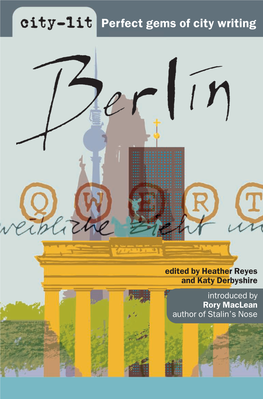 Introducing BERLIN by Rory Maclean Why Are We Drawn to Certain Cities? Perhaps Because of a Story Read in Childhood