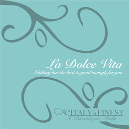 La Dolce Vita Nothing but the Best Is Good Enough for You