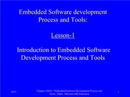 Embedded Software Development Process and Tools: Lesson-1 Introduction to Embedded Software Development Process and Tools