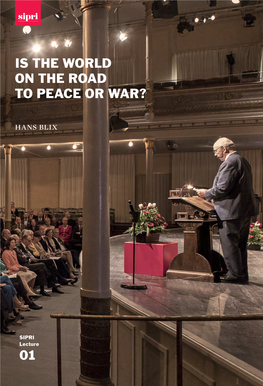 IS the WORLD on the ROAD to PEACE OR WAR? Hans Blix
