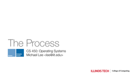 CS 450: Operating Systems Michael Lee <Lee@Iit.Edu>