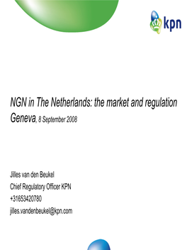 NGN in the Netherlands: the Market and Regulation Geneva, 8 September 2008