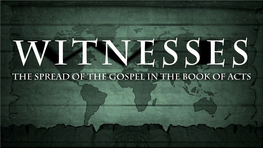 THE SPREAD of the Gospel in the BOOK of ACTS WELCOME to FELLOWSHIP PRAYER REQUESTS PRAYER TEAM