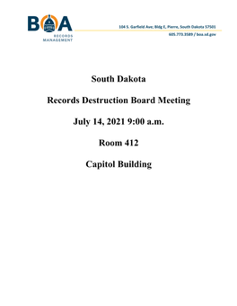 South Dakota Records Destruction Board Meeting July 14, 2021 9:00 A.M. Room 412 Capitol Building