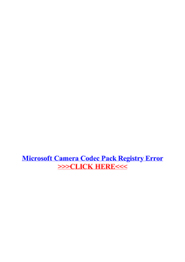 Microsoft Camera Codec Pack Registry Error