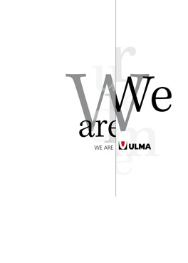 WWE ARE Wer Are WWE ARE WW We Are ULMA What Is ULMA? Participation, Innovation, Competitiveness and Cooperation