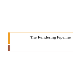 The Rendering Pipeline