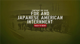 FDR’S Decision to Intern Japanese Americans Is Widely Viewed by Historians and Legal FDR and Scholars As a Great Injustice