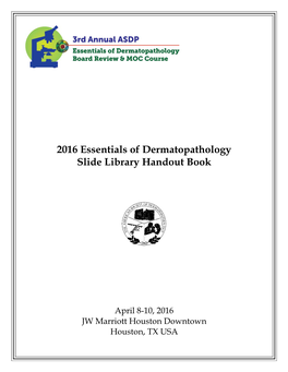 2016 Essentials of Dermatopathology Slide Library Handout Book