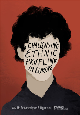 CHALLENGING ETHNIC PROFILING in EUROPE a Guide for Campaigners and Organizers