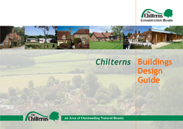 The Chilterns Buildings Design Guide 6 the Scale and Form of New Buildings 28 Structure and Original Features 55 the Ability to Be Repaired and Thermal Mass