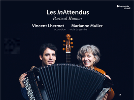 Les Inattendus Poetical Humors Vincent Lhermet Marianne Muller Accordion Viola Da Gamba FRANZ LISZT