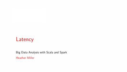 Latency: Certain Operations Have a Much Higher Latency Than Other Operations Due to Network Communication