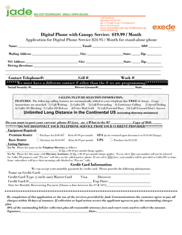 Digital Phone with Canopy Service: $19.99 / Month Application for Digital Phone Service $24.95 / Month for Stand-Alone Phone