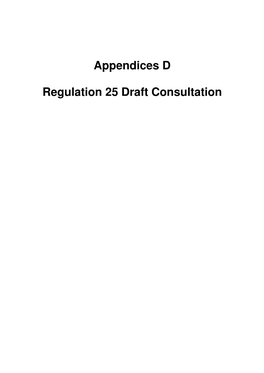 Appendices D Regulation 25 Draft Consultation