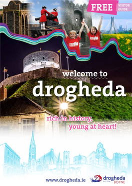 Drogheda Visitor Guide Has Been Produced by a Team Gillian Gerrard Gerrardgillian@Gmail.Com of Volunteers As Part of the RTE Local Heroes Initiative
