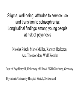 Stigma, Well-Being, Attitudes to Service Use and Transition to Schizophrenia: Longitudinal Findings Among Young People at Risk of Psychosis