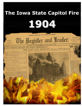 The Iowa State Capitol Fire 19041904 Contentse Introduction the Iowa State Capitol Fire: 1904…………………………1