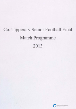 Co. Tipperary Senior Football Final Match Programme 2013 Aherlow Gaels V [Astleiney Staid Semple 2.30Pm 3U Deireadh Fomhair 2013