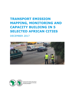 Transport Emission Mapping, Monitoring and Capacity Building in 5 Selected African Cities December 2017
