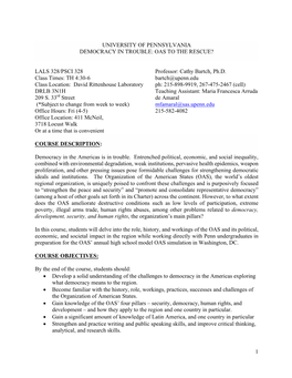 1 UNIVERSITY of PENNSYLVANIA DEMOCRACY in TROUBLE: OAS to the RESCUE? LALS 328/PSCI 328 Professor: Cathy Bartch, Ph.D. Class T