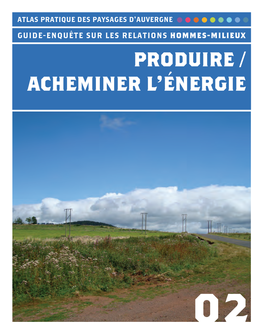 Produire / Acheminer L'énergie