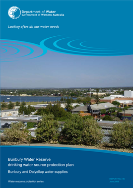 Bunbury Water Reserve Drinking Water Source Protection Plan Bunbury and Dalyellup Water Supplies