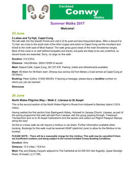 Summer Walks 2017 Welcome! 23 June 2 Lakes and Ty Hyll, Capel Curig We Will Walk Into the Gwydir Forest and Visit 2 of Its Quiet and Less Frequented Lakes
