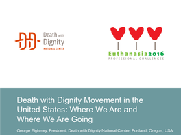 Death with Dignity Movement in the United States: Where We Are and Where We Are Going