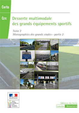 Desserte Multimodale Des Grands Équipements Sportifs Tome 2 - Monographies Des Grands Stades - Partie 2