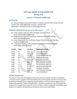 IUF 1000: WHAT IS the GOOD LIFE Spring 2016 Lecture: T R Period 7 (NPB 1001) INSTRUCTOR Dr