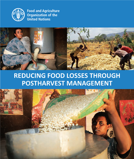 REDUCING FOOD LOSSES THROUGH POSTHARVEST MANAGEMENT Promoti Ng Post Producti on Management Technologies for Farmers