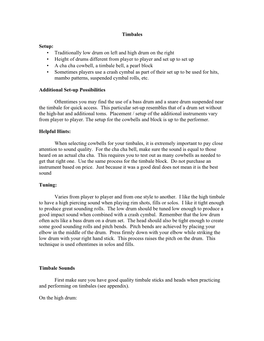 Timbales Setup: • Traditionally Low Drum on Left and High Drum on the Right • Height of Drums Different from Player to Playe