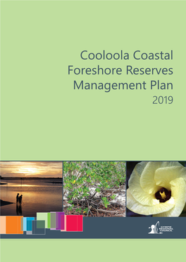 Cooloola Coastal Foreshore Reserves Management Plan 2019 Contents 1.0 the Plan