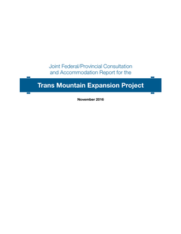 Joint Federal/Provincial Consultation and Accommodation Report for the Trans Mountain Expension Project