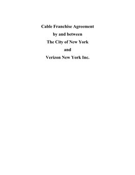 Cable Franchise Agreement by and Between the City of New York and Verizon New York Inc