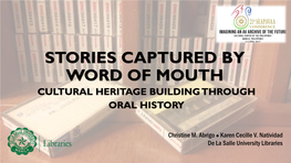 Stories Captured by Word of Mouth Cultural Heritage Building Through Oral History