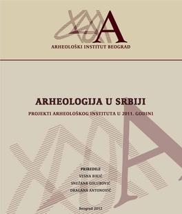 Arheologija U Srbiji – Projekti Arheološkog Instituta U 2011. Godini