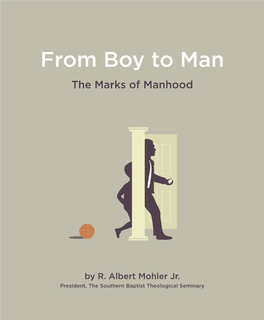 From Boy to Man: the Marks of Manhood in the Context of This Confusion, Boys Are Especially Vulnerable