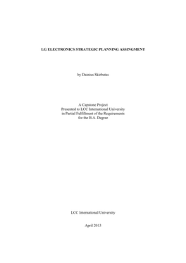 LG ELECTRONICS STRATEGIC PLANNING ASSINGMENT by Dainius Skirbutas a Capstone Project Presented to LCC International University I