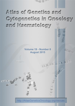 Number 8 August 2015 Atlas of Genetics and Cytogenetics in Oncology and Haematology