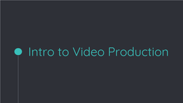 Intro to Video Production Meaning Is More Than Dialogue in Videos