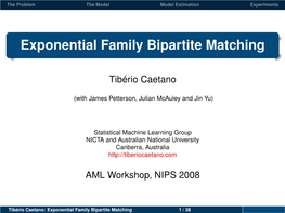 Exponential Family Bipartite Matching