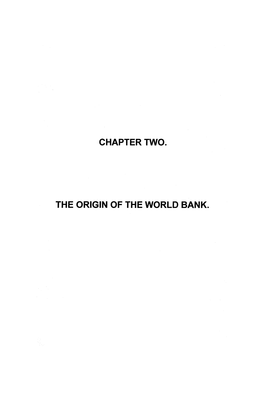 Chapter Two. the Origin of the World Bank