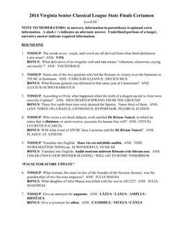 2014 Virginia Senior Classical League State Finals Certamen Level III NOTE to MODERATORS: in Answers, Information in Parentheses Is Optional Extra Information