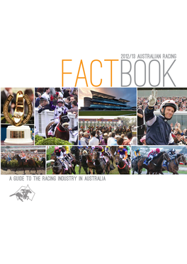 A Guide to the Racing Industry in Australia 2012/13 Australian Racing