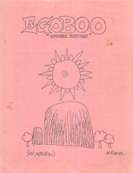 EGOBOO 11, the Genuine Old ­ Time Honky-Tonk Fanzine, Is Edited and Sometimes Even Published by John D