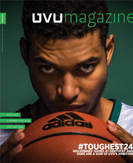 TOUGHEST24 P 16 Wolverines’ ‘Toughest 24 Hours in College Basketball History’ Is a Sign of UVU’S Ambition VERBATIM 46